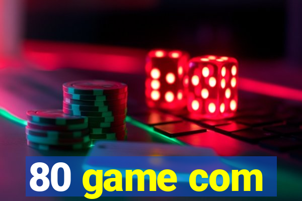 80 game com